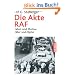 Die Akte RAF: Taten und Motive. T�ter und Opfer