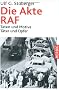 Die Akte RAF: Taten und Motive. T�ter und Opfer