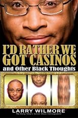 I'd Rather We Got Casinos: And Other Black Thoughts