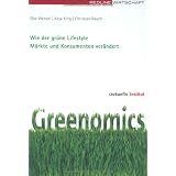 Greenomics. Wie der gr�ne Lifestyle M�rkte und Konsumenten ver�ndertvon "Eike Wenzel"