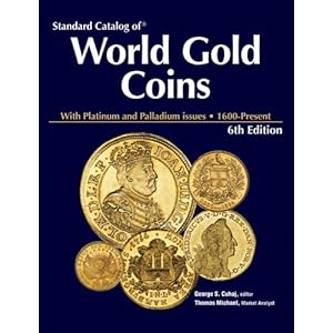 Standard Catalog of World Gold Coins (Hardcover) Standard Catalog of World Gold Coins (Hardcover)