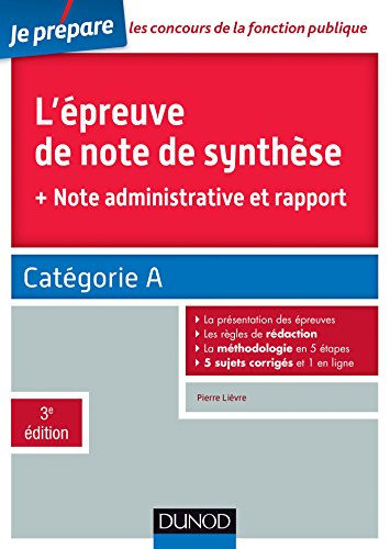 L'épreuve de note de synthèse - 3e éd. : Catégorie A (Tous concours fonction publique t. 1) francais L'épreuve de note de synthèse - 3e éd. : Catégorie A (Tous concours fonction publique t. 1) francais