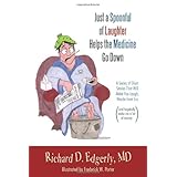 just a spoonful of laughter helps the medicine go down a series of short stories that will make you laugh maybe