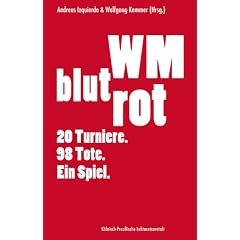 WM blutrot: 19 Turniere. 28 Tote. Ein Spiel