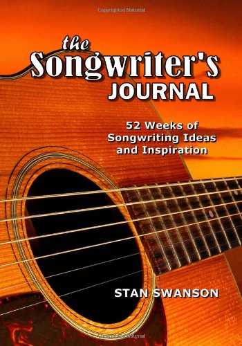 The Songwriter's Journal: 52 Weeks of Songwriting Ideas and Inspiration