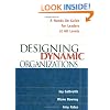 Designing Dynamic Organizations: A Hands-on Guide for Leaders at All Levels