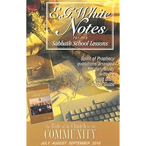 The Role of the Church in the Community Ellen White Notes 3Q 2016