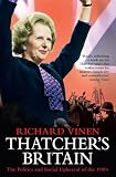 Thatchers Britain:  The Politics and Social Upheaval of the 1980s