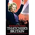 Thatcher's Britain:  The Politics and Social Upheaval of the 1980s