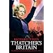 Thatcher's Britain:  The Politics and Social Upheaval of the 1980s
