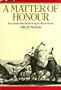A Matter of Honour: An Account of the Indian Army, Its Officers and Men