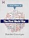 A Brief History of the First World War (HistoryWorld's Pocket History Series)