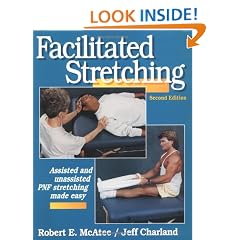 Facilitated Stretching: Assisted & Unassited PNF Stretching made Easy