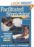 Facilitated Stretching: Assisted & Unassited PNF Stretching made Easy