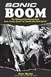 Sonic Boom! The History of Northwest Rock: From Louie Louie to Smells Like Teen Spirit