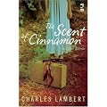 The Scent of Cinnamon: and Other Stories (Salt Modern Fiction)