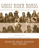 Ghost Rider Roads: American Indian Movement 1971-2011