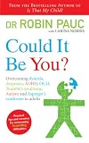 Could it be you? : Overcoming dyslexia, dyspraxia, ADHD, OCD, Tourette's syndrome, autism and Asperger's syndrome in adults
