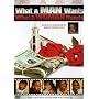 What a Man Wants - What a Woman Needs
