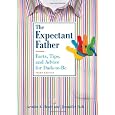 The Expectant Father: Facts, Tips, and Advice for Dads-to-Be (New Father Series)