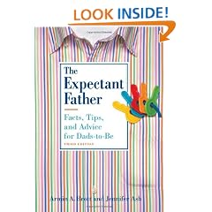 The Expectant Father: Facts, Tips, and Advice for Dads-to-be (New Father)