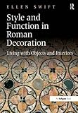 Style and function in Roman decoration : living with objects and interiors