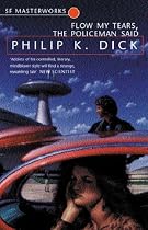 Flow My Tears, The Policeman Said (S.F. Masterworks)