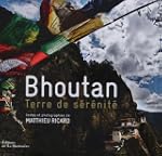 Bhoutan - Terre de s�r�nit�