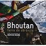 Bhoutan - Terre de sérénité