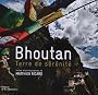 Bhoutan - Terre de s�r�nit�