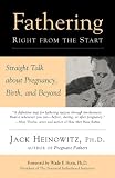 Fathering Right from the Start: Straight Talk About Pregnancy, Birth, and Beyond (Pregnant Fathers)