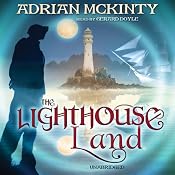 The Lighthouse Land: The Lighthouse Trilogy, Book 1 | [Adrian McKinty]
