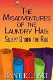 The Misadventures of the Laundry Hag: Book 2: Swept under the Rug