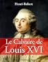 Le Calvaire de Louis XVI