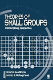 Theories of Small Groups: Interdisciplinary Perspectives