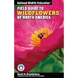 National Wildlife Federation Field Guide to Wildflowers of North America ~ David M. Brandenburg