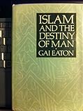 Islam and the destiny of man