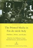 The printed media in fin-de-siècle Italy : publishers, writers, and readers
