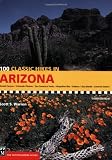 100 Classic Hikes in Arizona