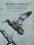 Prairie Wings: The Classic Illustrated Study of American Wildfowl in Flight