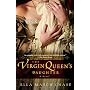 The Virgin Queen's Daughter: A Novel by Ella March Chase