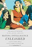 Mating intelligence unleashed : the role of the mind in sex, dating, and love