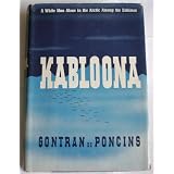 Kabloona; A White Man Alone in the Arctic Among the Eskimos