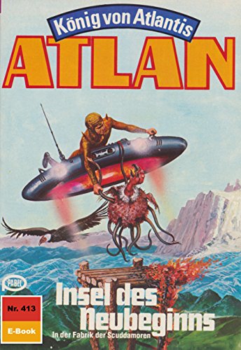 Atlan 413: Insel des Neubeginns (Heftroman): Atlan-Zyklus 