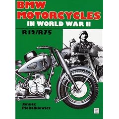 BMW Motorcycles in World War II: R12/R75 (Schiffer Military History)