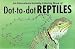 Dot-to-Dot Reptiles: An Educational Activity-Coloring Book by Peter M. Spizzirri