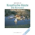 Kroatische K�ste 1. Die Kornaten. Liegepl�tze und Landg�nge: Liegepl�tze und Landg�nge. Nautischer Reisef�hrer