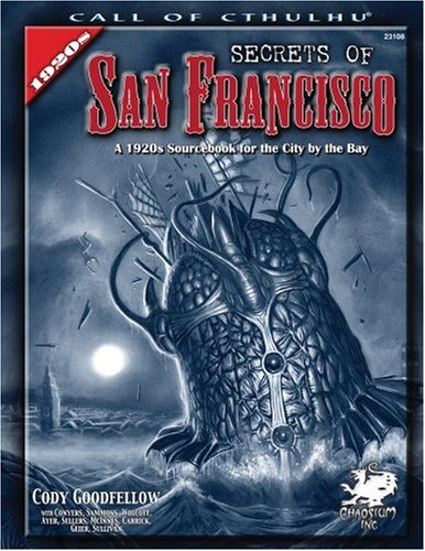 Cover image : Secrets of San Francisco: A 1920s Sourcebook for the City By the Bay (Call of Cthulhu Roleplaying)