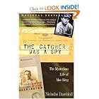 The Catcher Was a Spy: The Mysterious Life of Moe Berg by Nicholas Dawidoff