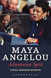 Maya Angelou : adventurous spirit